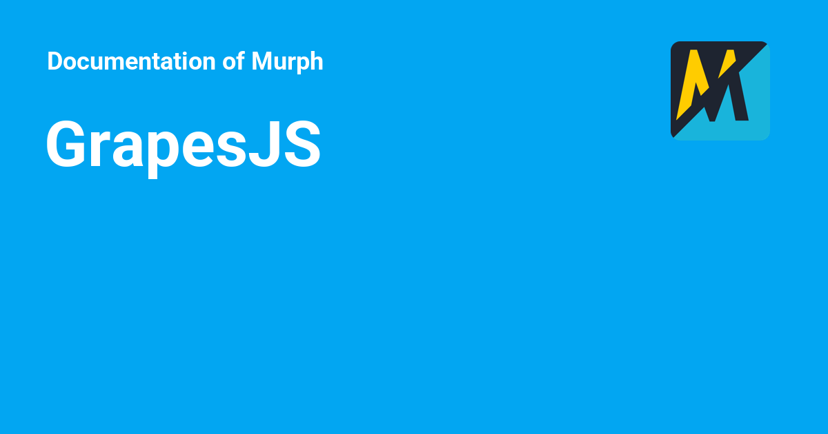 GrapesJS Documentation of Murph